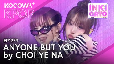 Choi Ye Na - Anyone But You | Inkigayo EP1279 | KOCOWA+