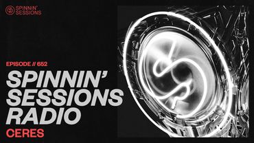 Spinnin’ Sessions Radio – Episode #652 | CERES