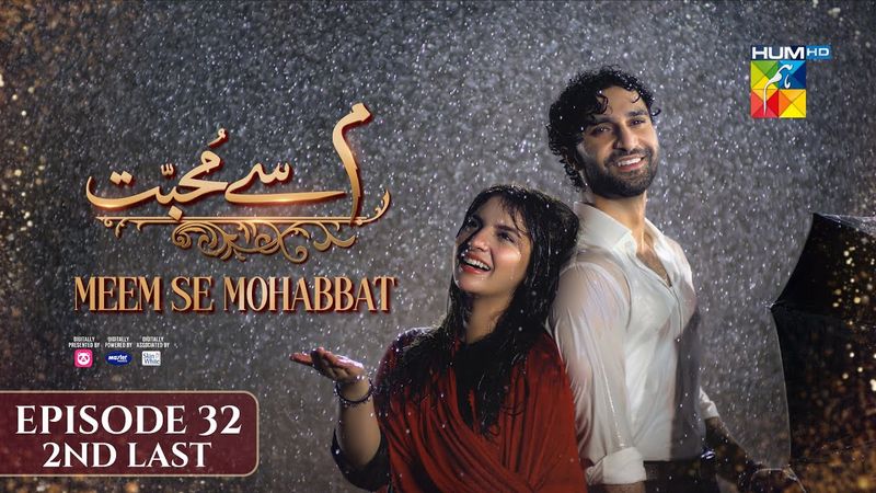 Meem Se Mohabbat - 2nd Last Episode 32 [CC] 9th Apr 2025 - foodpanda, Master Paints, Skin White