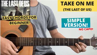 Take On Me - The Last Of Us (A-ha) (Guitar Tutorial) Easy Chords For Beginner! No Capo!