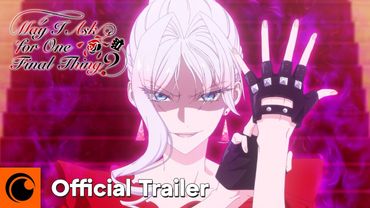 May I Ask for One Final Thing? | Official Trailer 2 | Crunchyroll
