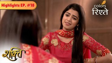 Surbhi keeps thinking about Harman | Shakti | Highlights | Episode 18 | Colors Rishtey