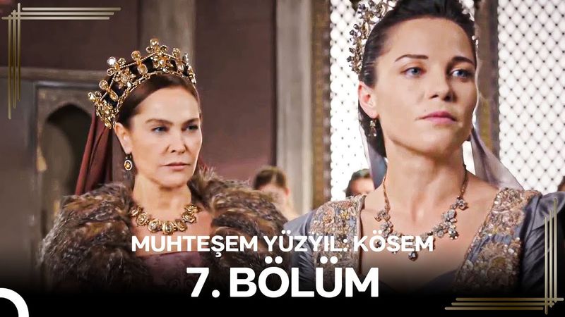Muhteşem Yüzyıl: Kösem 7.Bölüm #Yeniden
