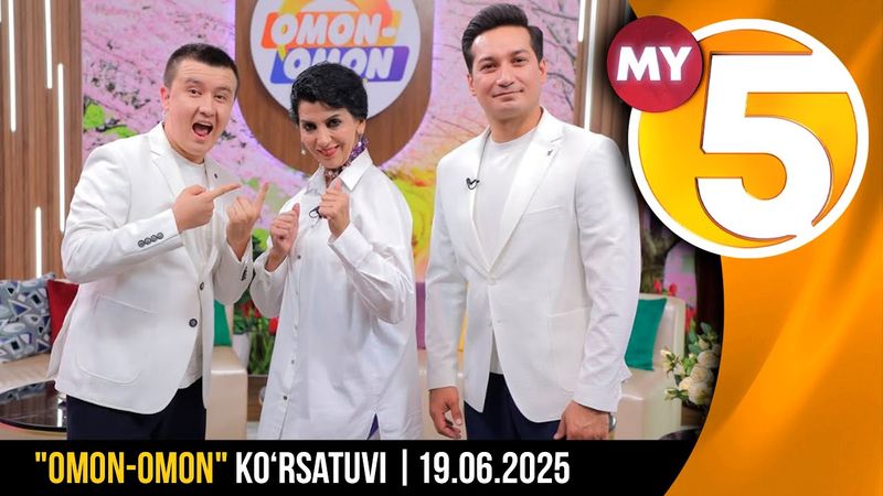 "Omon-omon" ko‘rsatuvi | 19.06.2025