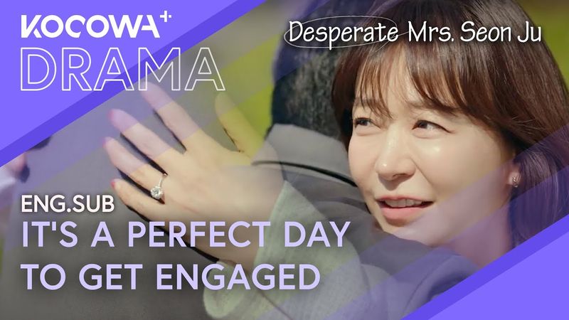 It's A Perfect Day To Get Engaged 💍 | Desperate Mrs. Seon Ju EP119 | KOCOWA+