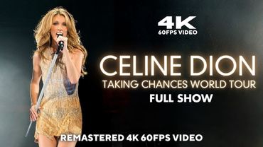 [4K 60FPS Video] Celine Dion - Taking Chances World Tour (Full Show)