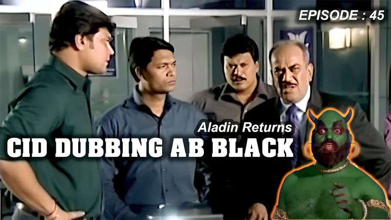 CID Dubbing | Episode 45 | ACP Pradyuman | Aladin Dubbing Returns | Comedy Video | AB Black
