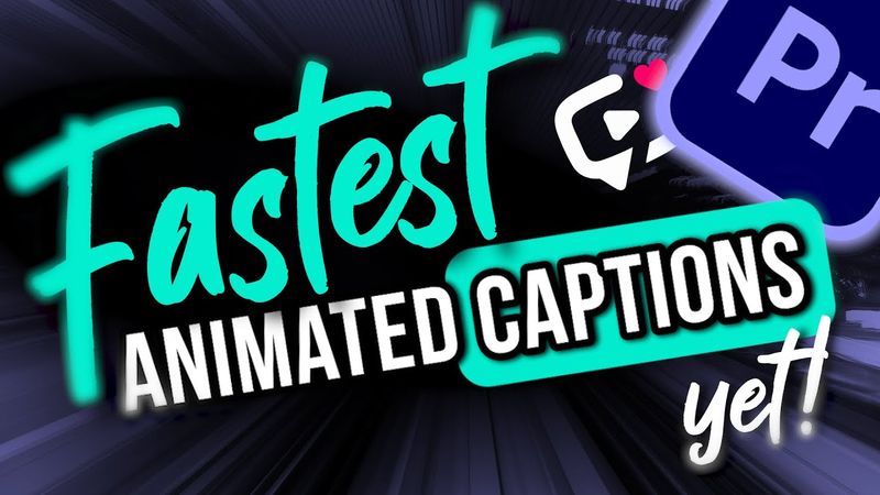 ANIMATE Captions NOW EVEN FASTER ⏩ In Premiere Pro ⏩