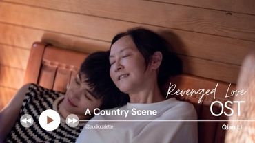 A Country Scene by Qian Li (Revenged Love OST)