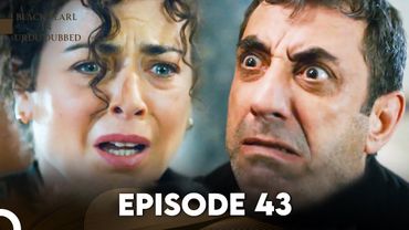 Black Pearl | Kala Moti in Urdu-Hindi Dubbed Episode 43 | Siyah İnci