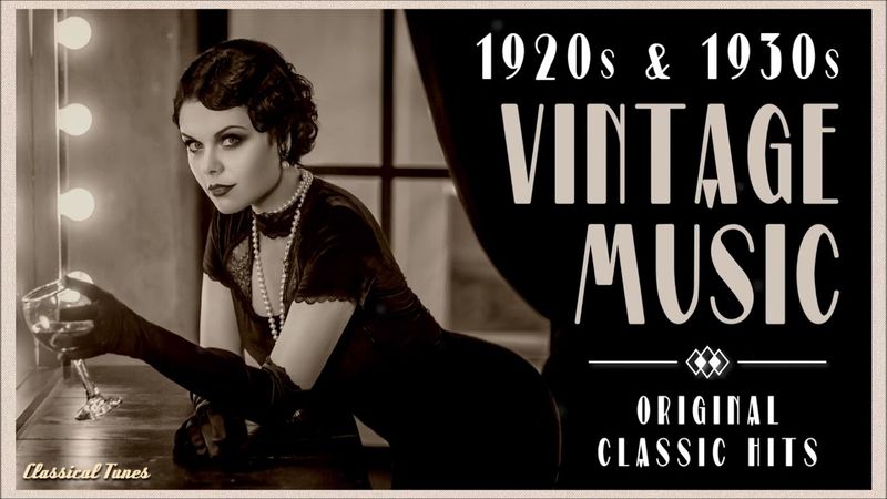 Vintage Music 1920s & 1930s Original Classic Hits #vintagemusic  #goldenage  #jazzage