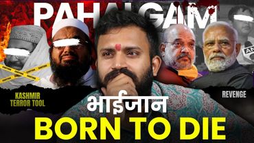 PAK Army, कश्मीरीयत , Pahalgam Attack & India’s retaliation and Solution of Bhaijaan