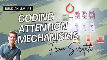 Build an LLM from Scratch 3: Coding attention mechanisms