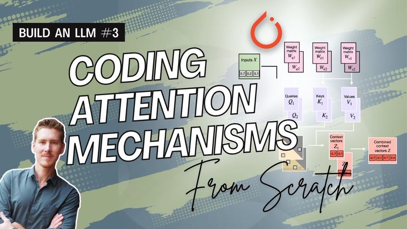 Build an LLM from Scratch 3: Coding attention mechanisms