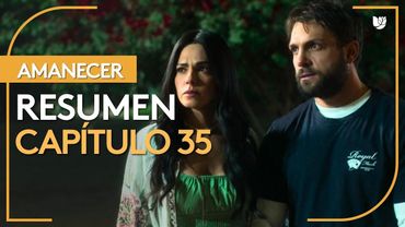 Amanecer | Capítulo 35 - Resumen