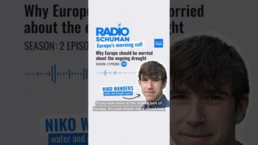 Why Europe should be worried about the ongoing drought | Radio Schuman