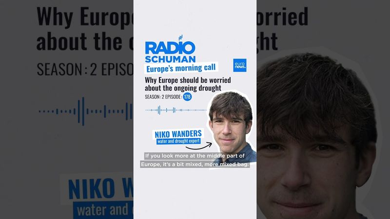 Why Europe should be worried about the ongoing drought | Radio Schuman