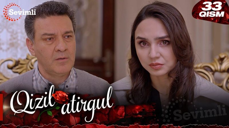 Qizil atirgul 33-qism (milliy serial) | Қизил атиргул 33-қисм  (миллий сериал)