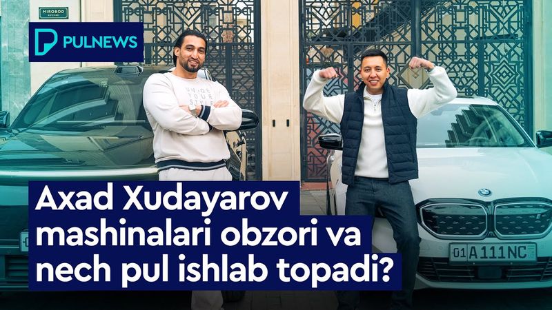 AXAD XUDAYAROV MASHINALARI OBZORI VA NECH PUL ISHLAB TOPADI?
