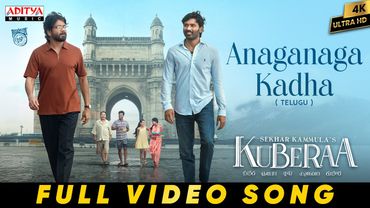 Anaganaga Kadha Full Video Song | Kuberaa | Nagarjuna, Dhanush, Rashmika | DSP| Sekhar Kammula