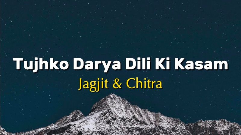 Tujhko Dariya Dili Ki Kasam - Jagjit Singh & Chitra Singh | (Lyrics) | Gazal | 1999