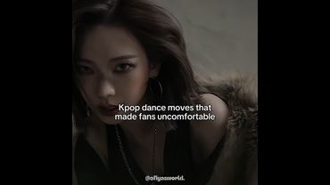 Dance moves that made fans uncomfortable✨️#kpop #shorts #fyp #aespa #txt #twice #meovv #mamamoo