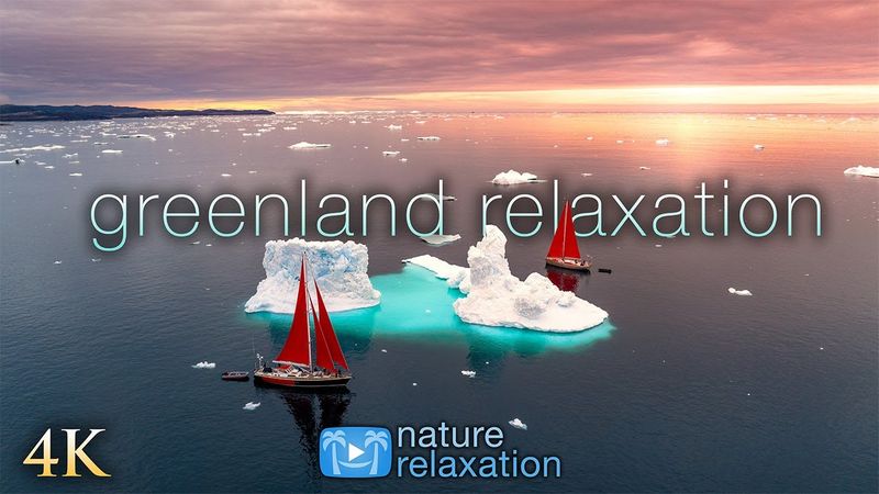 4K Greenland Relaxation | 1 Hour Ambient Nature Relaxation Film