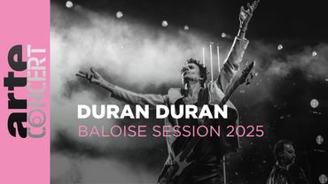 Duran Duran - Baloise Session 2025 - ARTE Concert