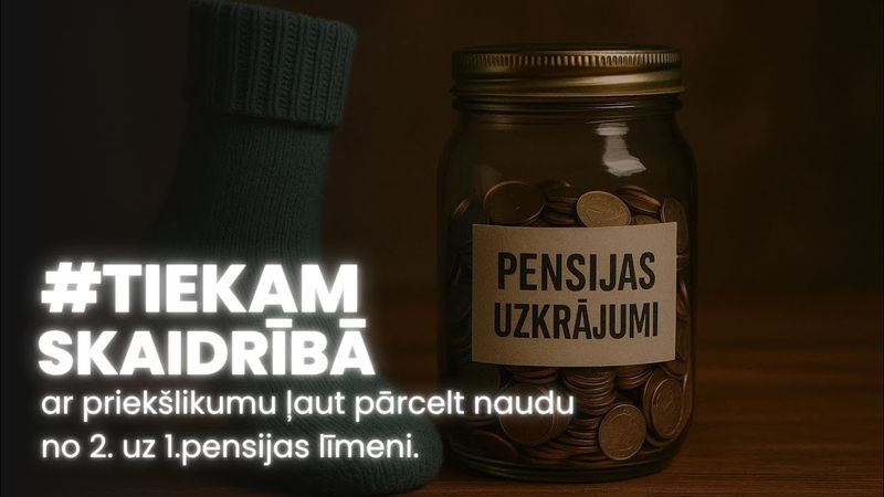 #TiekamSkaidrībā ar priekšlikumu ļaut pārcelt naudu no 2. uz 1.pensijas līmeni