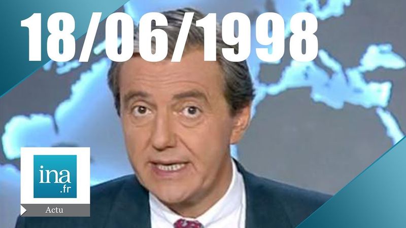 20h France 2 du 18 juin 1998 :  | Archive INA