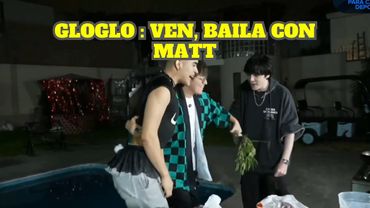 GLOGLO, EL MOSTAZERO Y MATT BAILANDO