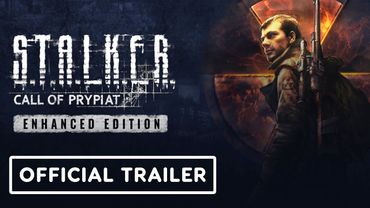 Stalker: Call of Prypiat - Official Enhanced Edition Trailer