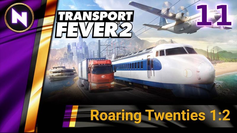 Transport Fever 2 | #11 ROARING TWENTIES (Part 1/2) | First Look