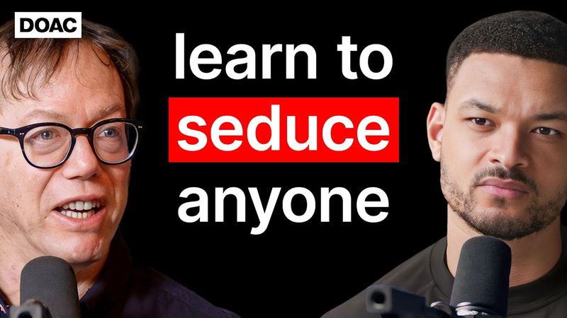 Robert Greene: How To Seduce Anyone, Build Confidence & Become Powerful | E232