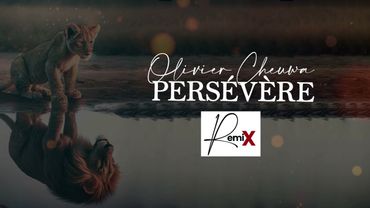 Olivier Cheuwa PERSÉVÈRE | Mes Remix