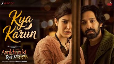 Kya Karun - Aankhon Ki Gustaakhiyan | Vikrant Massey & Shanaya Kapoor | Vishal Mishra