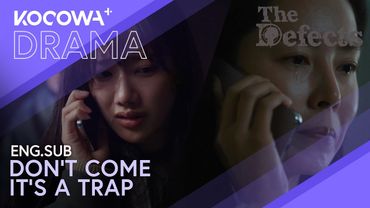 She Finally Gets A Call From Her Mom...But It's A Trap | The Defects EP3 | KOCOWA+