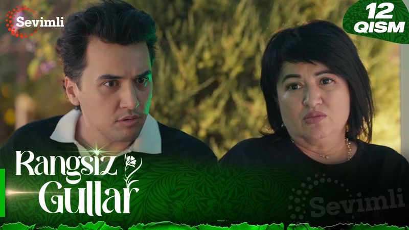 Rangsiz gullar 12-qism (milliy serial) | Рангсиз гуллар  12-қисм (миллий сериал)