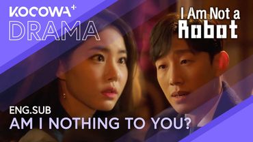 Am I Really Not a Man to You at All? | I Am Not A Robot EP16 | KOCOWA+