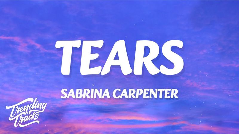 Sabrina Carpenter - Tears (Lyrics)