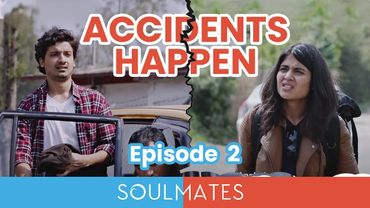 Soulmates | Ep. 02 | Accidents Happen | Love Story | Mini Web Series | The Zoom Studios Exclusive