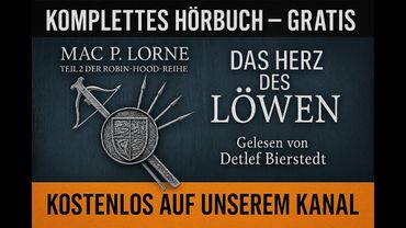 Das Herz des Löwen – Robin Hood Saga Teil 2 | Komplettes Hörbuch – Mac P. Lorne- Detlef Bierstedt
