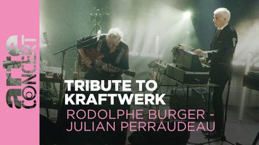 Tribute to Kraftwerk by Rodolphe Burger and Julien Perraudeau - ARTE Concert