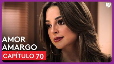 Amor Amargo | Capítulo 70 - Resumen