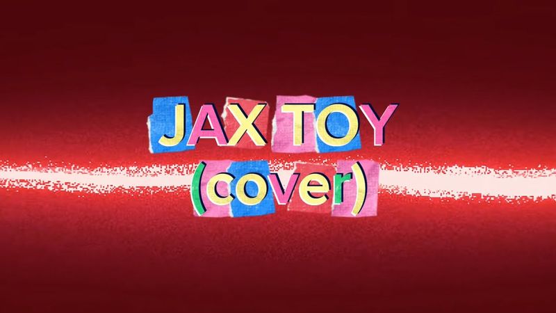 JAX TOY (cover by diaravox)