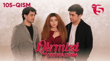 "Qirmizi xonadon" yoxud "Qalbim o'g'risi" 105-qism (milliy serial)