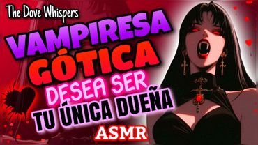 Ellas están fuera 🖤~ Vampiresa Gótica desea ser tu única dueña~ ASMR Roleplay Anime