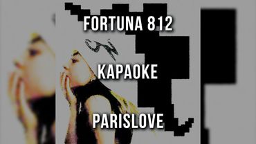FORTUNA 812   ParisLove (Караоке)