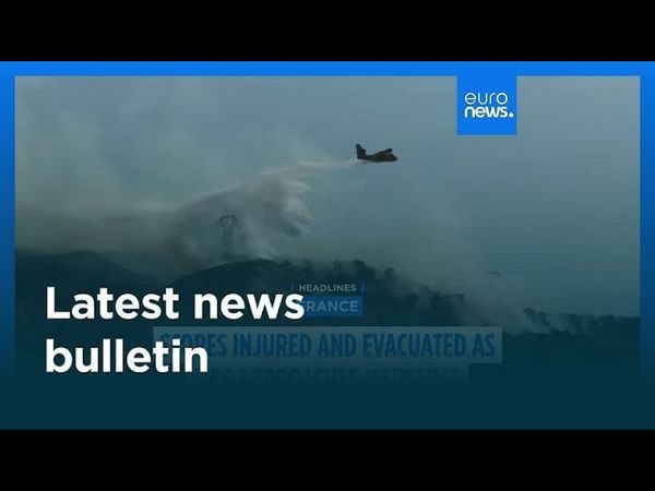 Latest news bulletin | July 9th – Midday