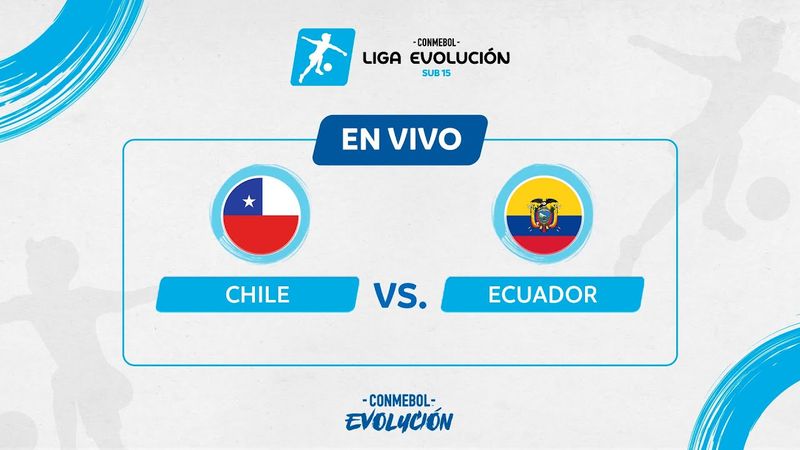 ⚽🔴 ¡EN VIVO! CHILE vs. ECUADOR  | CONMEBOL LIGA EVOLUCIÓN SUB15 2025